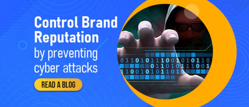 Data Breach is Devasting. Learn how to control your brand reputation by preventing cyberattacks